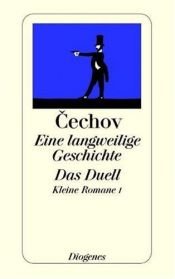 book cover of Eine langweilige Geschichte. Das Duell. Kleine Romane I.: Kleine Romane I by Anton Chekhov