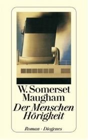 book cover of Der Menschen Hörigkeit by William Somerset Maugham