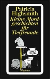 book cover of Kleine Mordgeschichten für Tierfreunde (Nr.74 by Patricia Highsmith