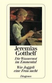 book cover of Die Wassernot im Emmental. Wie Joggeli eine Frau sucht by Jeremias Gotthelf