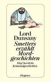 book cover of Smetters erzählt Mordgeschichten by Lord Dunsany