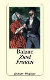 book cover of Zwei Fraue by Honoré de Balzac