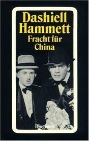 book cover of Fracht für China und andere Detektivstories by Dashiell Hammett