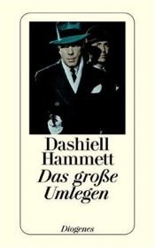 book cover of Das große Umlegen by Dashiell Hammett