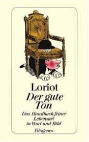 book cover of Der gute Ton. Das Handbuch feiner Lebensart in Wort und Bild. by Loriot