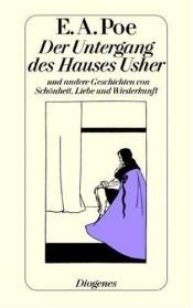 book cover of Der Untergang des Hauses Usher und andere Geschichten von Schönheit, Liebe und Wiederkunft by Edgar Allan Poe