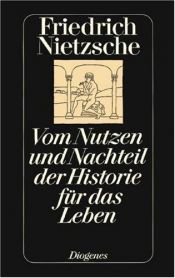 book cover of Vom Nutzen und Nachteil der Historie für das Leben by Friedrich Nietzsche