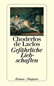 book cover of Gefährliche Liebschaften by Pierre-Ambroise-François Choderlos de Laclos