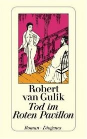 book cover of Tod im Roten Pavillon: Kriminalfälle des Richters Di, alten chinesischen Originalquellen entnommen by Robert van Gulik
