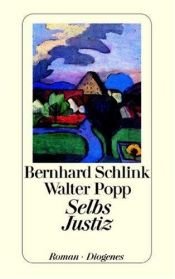 book cover of Selbs Justiz (Diogenes Taschenbuch) by Bernhard Schlink|Walter Popp