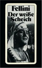 book cover of Lo sceicco bianco The white sheik by Federico Fellini