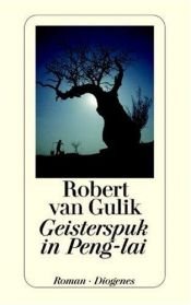 book cover of Geisterspuk in Peng-lai: Neue Kriminalfälle des Richters Di, alten historischen Originalquellen entnommen (Diogenes Tas by Robert van Gulik