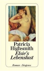 book cover of Elsie's Lebenslust by Patricia Highsmith