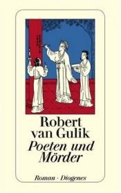 book cover of Poeten und Mörder: Kriminalfälle des Richters Di, alten chinesischen Originalquellen entnommen (Diogenes Taschenbüche by Robert van Gulik