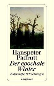 book cover of Der epochale Winter. Zeitgemäße Betrachtungen. by Hanspeter Padrutt