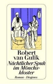 book cover of Nächtlicher Spuk im Mönchskloster: Kriminalfälle des Richters Di, alten chinesischen Originalquellen entnommen by Robert van Gulik
