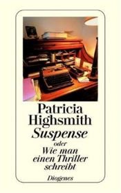 book cover of Suspense oder Wie man einen Thriller schreibt by Patricia Highsmith