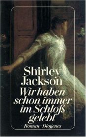 book cover of Wir haben schon immer im Schloß gelebt by Anna Leube|Shirley Jackson