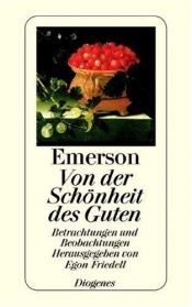book cover of Von der Schönheit des Guten : Betrachtungen und Beobachtungen by Ralph Waldo Emerson
