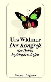 book cover of Der Kongreß der Paläolepidopterologen by Urs Widmer