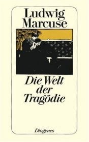 book cover of Die Welt der Tragödie by Ludwig Marcuse