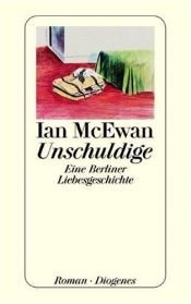 book cover of Unschuldige. Eine Berliner Liebesgeschichte. by Ian McEwan