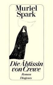 book cover of Die Äbtissin von Crewe by Muriel Spark