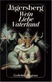 book cover of Wein, Liebe, Vaterland by Otto Jägersberg