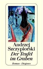 book cover of Der Teufel im Graben by Andrzej Szczypiorski