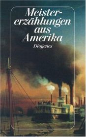 book cover of Meistererzählungen aus Amerika. Geschichten von Edgar Allan Poe bis John Irving. by Gerd Haffmans