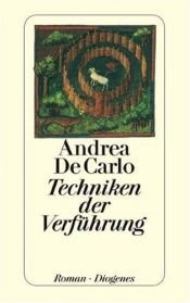 book cover of Techniken der Verführung by Andrea De Carlo