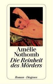 book cover of Die Reinheit des Mörders by Amélie Nothomb