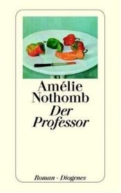 book cover of Der Professor by Amélie Nothomb