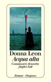 book cover of Acqua alta: Commissario Brunettis fünfter Fall by Donna Leon