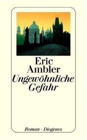 book cover of Ungewöhnliche Gefahr by Eric Ambler