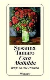 book cover of Cara Mathilda: Lettere a un'amica (I libri di Susanna Tamaro) by Susanna Tamaro