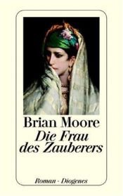 book cover of Die Frau des Zauberers by Brian Moore
