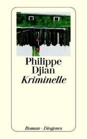 book cover of Kriminelle by Philippe Djian