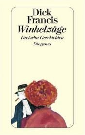 book cover of Winkelzüge. Dreizehn Geschichten. by Dick Francis