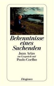 book cover of Bekenntnisse eines Suchenden. Juan Arias im Gespräch mit Paulo Coelho by Juan Arias|Paulo Coelho