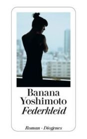 book cover of Federkleid by Banana Yoshimoto