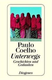 book cover of Unterwegs : Geschichten und Gedanken by 파울로 코엘료