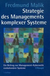 book cover of Strategie des Managements komplexer Systeme. Ein Beitrag zur Management- Kybernetik evolutionärer Systeme. by Fredmund Malik