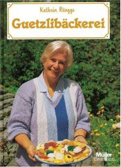 book cover of Kathrin Rüegg's Guetzlibäckerei by Kathrin Rüegg