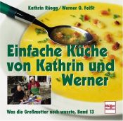 book cover of Einfache Küche von Kathrin und Werner Was die Grossmutter noch wusste 13 by Kathrin Rüegg