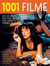 book cover of 1001 Filme, die Sie sehen sollten, bevor das Leben vorbei ist by Steven Jay Schneider
