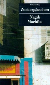 book cover of Zuckergäßchen : Kairoer Trilogie III by Nagib Mahfuz
