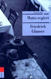 book cover of Matto regiert. Mit dem vollständigen Anhang der gebundenen Ausgabe. by Friedrich Glauser