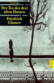 book cover of Der Tee der drei alten Damen Kriminalroman by Friedrich Glauser