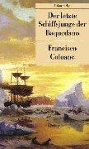 book cover of Der letzte Schiffsjunge der Baquedano by Francisco Coloane